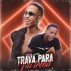 Trava Para Vai Trend - Dj Tn Beat&Dj JL O Único
