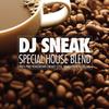 Special House Blend - DJ Sneak