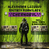 Chernobyl (Dima Terem, Ancha Remix) - Alexander Lozovoy&Dmitriy Kornilaev&Dima Terem&Ancha