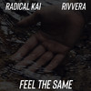 Feel the Same - Radical Kai&Rivvera