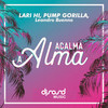 Acalma A Alma - Lari Hi&Pump Gorilla&Leandro Buenno