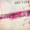 Pressure - Nick Fiero