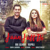 Jaan Jatt Di - Rai Jujhar&Rupali