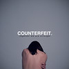 You Can't Rely (Explicit) - COUNTERFEIT.&Jamie Campbell Bower&Counterfeit