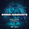 Bonde Ignorante (Explicit) - Mc Gedai&Yuri Redicopa&DJ Sagaz