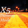 Dummy Mode (Explicit) - x5