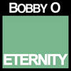 Eternity - Bobby O