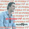 Si Fuera Tú - Alex Riva