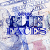 Blue Faces (Explicit) - Chito Rana$