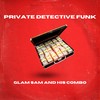 Private Detective Funk - Glam Sam And His Combo