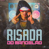 Risada do Mandelão(feat. DJ SATIN) (Explicit) - Mc Marofa