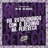 Vai Rotacionando Com o Dedinho na Perereca (Explicit) - MC BN&Mc Marofa&Two Maloka