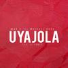 UYAJOLA(feat. El Romeo) - Man D&Michael kush&El Romeo