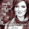 My Love Is Stronger (Monster Kill Remix) - JouTi&Andi Vax