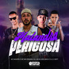 Malandra Perigosa (Explicit) - Dj Lc Mdp&DJ JM DA IGREJINHA&Mc Magrão&Mc MN ORIGINAL