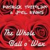 The Whole Ball O' Wax(feat. Larry Dunlap) - Patrick Tuzzolino&Joel Evans&Larry Dunlap