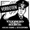 Verboten(feat. Raimo & Setä Koponen) - Tuomio&Kone