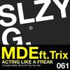 Acting Like a Freak (Radio Mix) - MDE&Trix