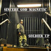 Soldier Up (Radio Edit) - Sincere God Magnetic