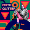 Feito Glitter - TriboQ&Beni Falcone