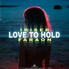 Love To Hold - Faraon&Iriser