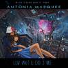 Luv Wut U Do 2 Me - Bloc 2 Bloc Muzic&Antonia Marquee