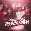 Descarada(feat. Dj Chavoso) (Explicit) - MC Daninho&MC Yuri