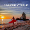 Indestructible - Mireya Bravo