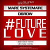 The Future Love feat. Dgrow (De-Masc Remix) - Marc Systematic&Dgrow