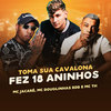 TOMA SUA CAVALONA VS FEZ 18 ANINHOS (Explicit) - Mc Jacaré&Mc Douglinhas Bdb&Mc Th&Dg Prod