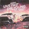 Live Fast Die Young (Explicit) - Jambo&Shallo