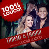 100% Muito Louco - Thaeme & Thiago&Lucas Lucco&Mc B.O&Thiago Servo