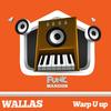Warp You Up Man (Original Mix) - Wallas