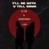 I'll Be With U Till Dawn (VIP) (- Radio Edit) - DJ Eb&Hoodsaded