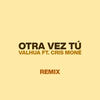 Otra vez tú (Remix) - Valhua&Cris Moné