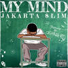 My Mind (Explicit) - Jakarta $lim