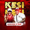 Kesi - Timmy Tdat&Achicho