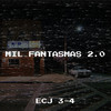 Mil Fantasmas 2.0 (Explicit) - ECJ 3-4