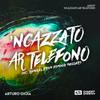 'Ncazzato Ar Telefono (Dominik Massaro Remix) - Arturo Gioia