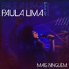Mais Ninguém (Ao Vivo no Blue Note SP) - Paula Lima