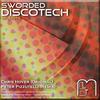 Sworded Discotech (Peter Pizzutelli Remix) - Chris Hover&Peter Pizzutelli