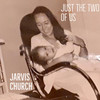 Just the Two of Us - Jarvis Church