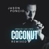 Coconut (feat. Crisis Ice, A-C & ReF3) (Remixed) - Jason Poncio&Crisis Ice&A-C&ReF3