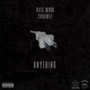 Anything - Kase Work&Chuuwee