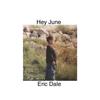 Hey June - Eric Dale