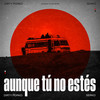 AUNQUE TÚ NO ESTÉS - Dirty Porko&Şêrko&Clas Beats&Fran Massarelli