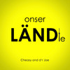 Onser Ländle - Cheasy&D'r Joe