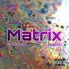 Matrix(feat. J. Apollo) (Explicit) - Gxntry3X&J. Apollo