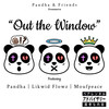 Out The Window (Explicit) - Pandha&Moufpeace&Likwid Flowz
