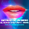 Detrás De Un Beso (feat. Jihan & Amaury Brigante) - El Hijo E Zaida&Jihan&Amaury Brigante